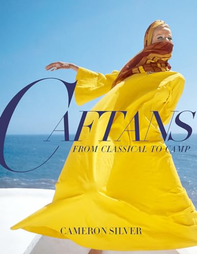 Caftans: From Classical to Camp von Vendome Press