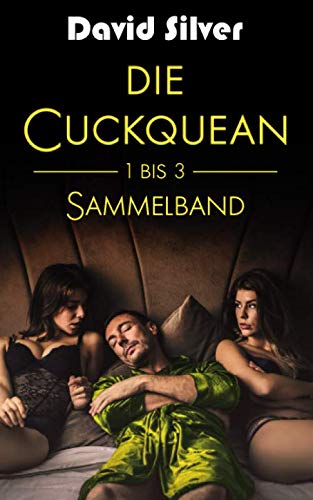 Die Cuckquean 1-3: Der Sammelband - alle drei Bände von Independently published