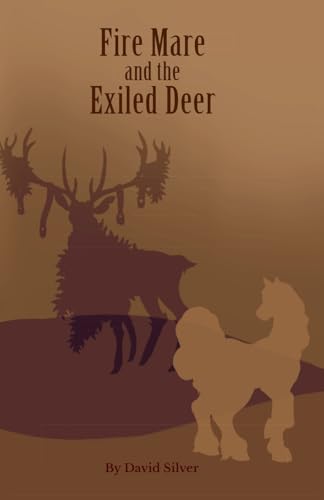 Fire Mare and the Exiled Deer von David Silver
