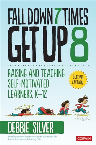 Fall Down 7 Times, Get Up 8: Raising and Teaching Self-Motivated Learners, K-12 von Corwin