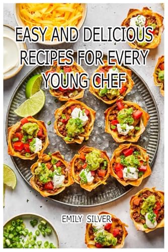 Easy and Delicious Recipes for Every Young Chef: Simple Meals Kids Can Make Easy and Delicious Recipes for Every Young Chef: Simple Meals Kids Can Make von Independently published