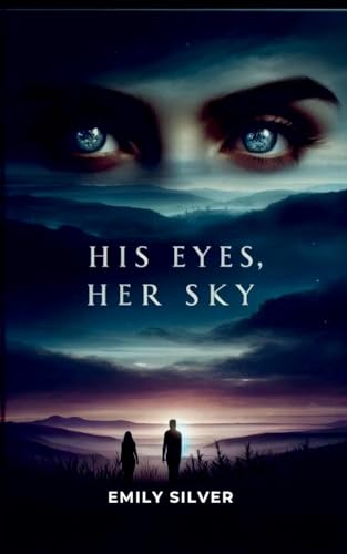 His Eyes, Her Sky His Eyes, Her Sky von Emily Silver