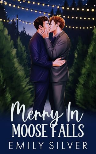 Merry in Moose Falls: A MM Holiday Novella Merry in Moose Falls: A MM Holiday Novella von Independently published