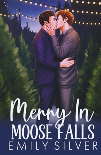 Merry in Moose Falls: A MM Holiday Novella Merry in Moose Falls: A MM Holiday Novella von Independently published