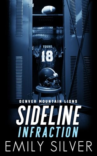 Sideline Infraction - Kein Halten für die Liebe: Ein Opposites-Attract-Liebesroman mit MM-Elementen (Denver Mountain Lions, Band 3) von Independently published