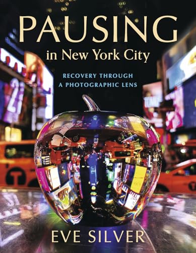 Pausing in New York City: Recovery Through a Photographic Lens von Bookbaby