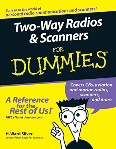 Two-Way Radios Scanners For Dummies: A Reference for the Rest of Us! von For Dummies