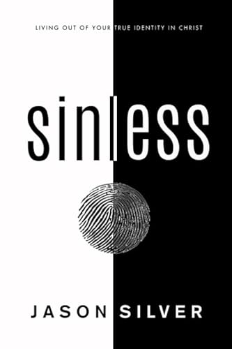 Sinless: Living Out of Your True Identity in Christ von Independently published