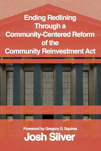 Ending Redlining through a Community-Centered Reform of the Community Reinvestment Act von Armin Lear Press