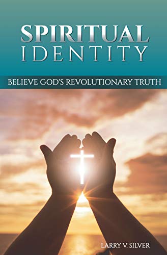 Spiritual Identity: Believe God's Revolutionary Truth von Bought from Bowser 10 at a Time