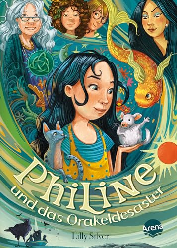 Philine und das Orakeldesaster (1): Ein turbulentes Orakel-Abenteuer mit viel Witz und Spannung für alle ab 8