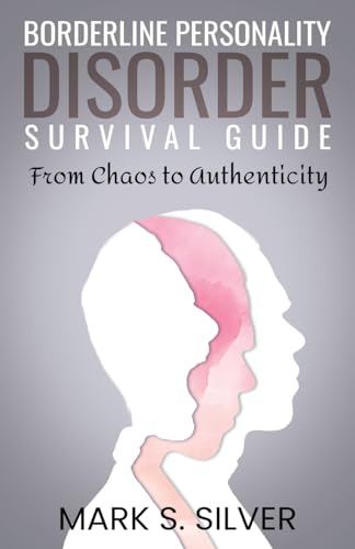 Borderline Personality Disorder Survival Guide: From Chaos to Authenticity von Atmosphere Press