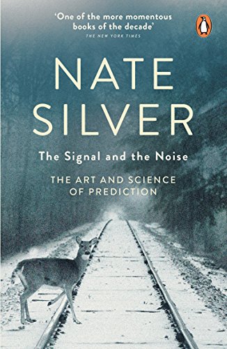 The Signal and the Noise: The Art and Science of Prediction von Penguin