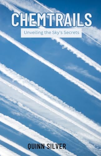Chemtrails: Unveiling the Sky's Secrets Chemtrails: Unveiling the Sky's Secrets von Arcanaverse Books
