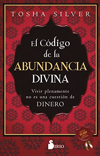 El código de la abundancia divina: Vivir plenamente no es una cuestión de dinero