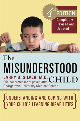 The Misunderstood Child, Fourth Edition: Understanding and Coping with Your Child's Learning Disabilities von Harmony