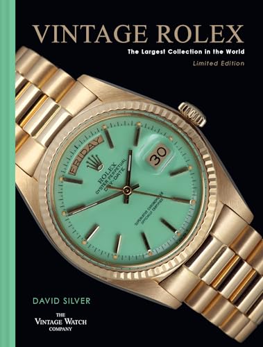 Vintage Rolex Limited Edition (the Mint edition): The largest collection in the world von Pavilion Books