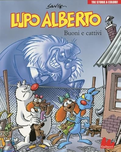 Lupo Alberto. Tre storie a colori. Buoni e cattivi (Illustrati) Lupo Alberto. Tre storie a colori. Buoni e cattivi (Illustrati) von Gallucci