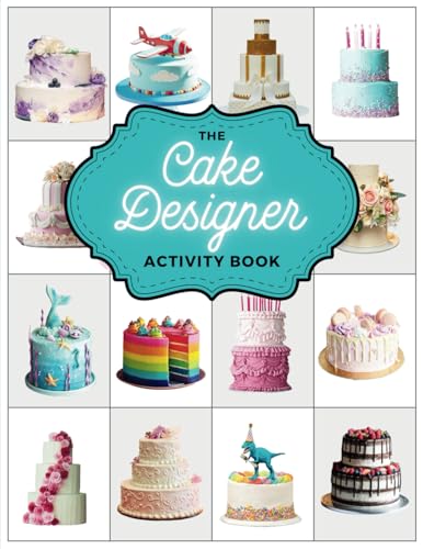 The Cake Designer Activity Book: 51 blank cakes in 49 different designs 8 1/2" x 11" 107 pages von THORN & THISTLE Publishing