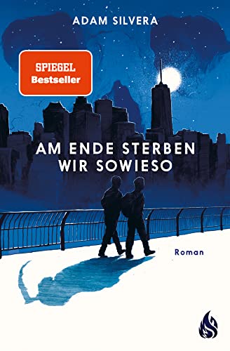 Am Ende sterben wir sowieso (Todesboten #2): Der fesselnde Herzschmerz-Weltbestseller von TikTok-Phänomen Adam Silvera | "Am Ende sterben wir sowieso" demnächst auch als Netflix-Serie! von Arctis Verlag