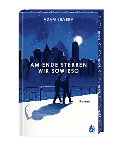 Am Ende sterben wir sowieso (Todesboten #2): Der fesselnde Herzschmerz-Weltbestseller von TikTok-Phänomen Adam Silvera | "Am Ende sterben wir sowieso" demnächst auch als Netflix-Serie!