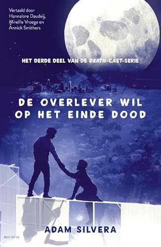 De overlever wil op het einde dood (Death-Cast, 3) von Van Goor