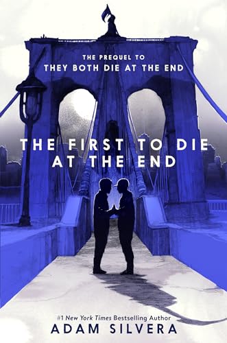 The First to Die at the End (They Both Die at the End Series, 2) von Quill Tree Books