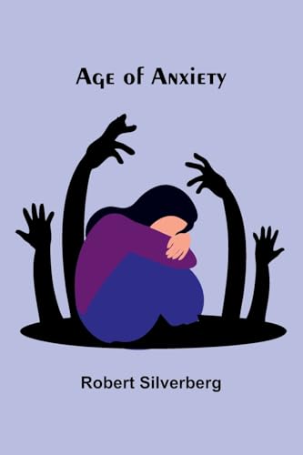 Age of anxiety Age of anxiety