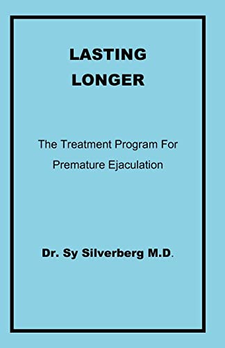 Lasting Longer: The Treatment Program For Premature Ejaculation