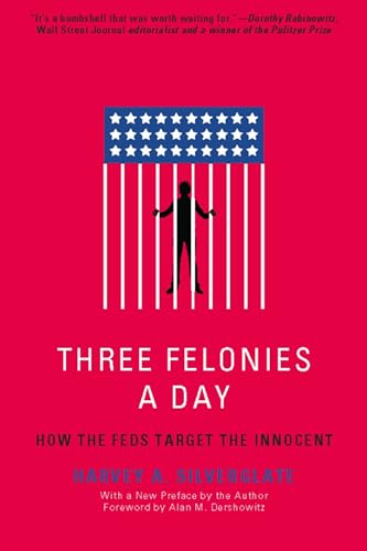 Three Felonies A Day: How the Feds Target the Innocent von Encounter Books