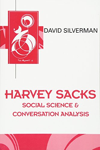 Harvey Sacks: Social Science and Conversation Analysis (Key Contemporary Thinkers)