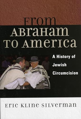 From Abraham to America: A History of Jewish Circumcision von Rowman & Littlefield Publishers