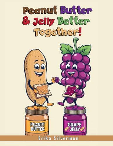 Peanut Butter & Jelly Better Together! von Independently published