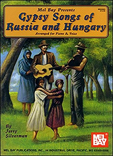 Mel Bay Presents Gypsy Songs of Russia and Hungary,Arranged for Piano Vocal