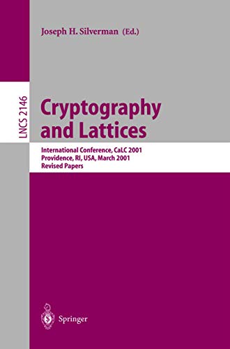 Cryptography and Lattices: International Conference, CaLC 2001, Providence, RI, USA, March 29-30, 2001. Revised Papers (Lecture Notes in Computer Science, 2146, Band 2146) von Springer