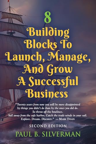 8 Building Blocks To Launch, Manage, And Grow A Successful Business - Second Edition von Booklocker.com