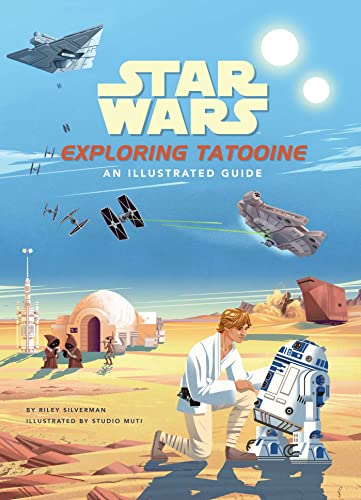 Star Wars Exploring Tatooine: An Illustrated Guide von Insight