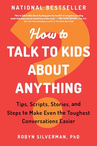 How to Talk to Kids About Anything: Tips, Scripts, Stories, and Steps to Make Even the Toughest Conversations Easier von Sourcebooks Inc