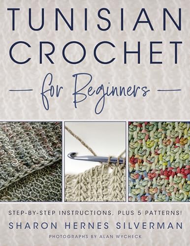 Tunisian Crochet for Beginners: Step-by-Step Instructions, Plus 5 Patterns!