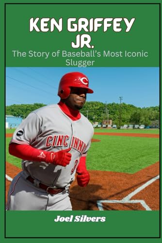 Ken Griffey Jr.: The Story of Baseball’s Most Iconic Slugger (The Untold Stories of Baseball’s Icons) von Independently published
