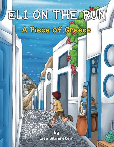 A Piece of Greece (Eli On The Run, Band 1) von Independently published