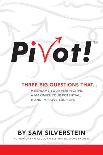 PIVOT!: Three Big Questions that…Reframe Your Perspective, Maximize Your Potential, and Improve Your Life von Sound Wisdom