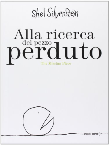 Alla ricerca del pezzo perduto-The missing piece. Ediz. bilingue