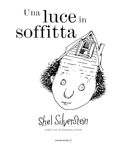 Una luce in soffitta. Ediz. illustrata von Orecchio Acerbo