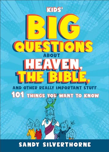 Kids' Big Questions About Heaven, the Bible, and Other Really Important Stuff: 101 Things You Want to Know von Revell Gmbh
