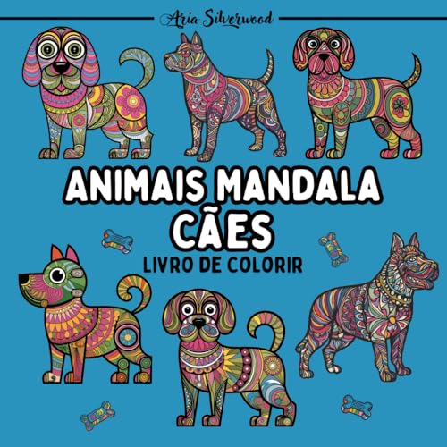 Animais Mandala - Cães: Um Livro de Colorir Mandala Único para Crianças e Adultos Animais Mandala - Cães: Um Livro de Colorir Mandala Único para Crianças e Adultos von Independently published