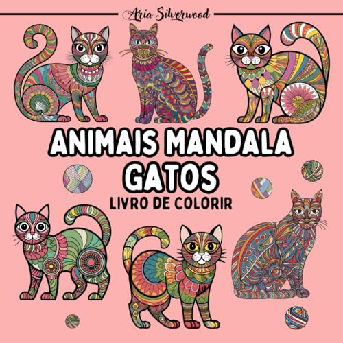 Animais Mandala - Gatos: Um Livro de Colorir Mandala Único para Crianças e Adultos Animais Mandala - Gatos: Um Livro de Colorir Mandala Único para Crianças e Adultos von Independently published