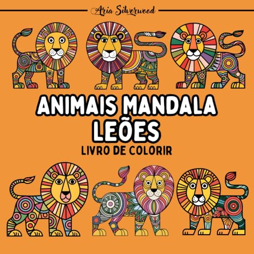 Animais Mandala - Leões: Um Livro de Colorir Mandala Único para Crianças e Adultos Animais Mandala - Leões: Um Livro de Colorir Mandala Único para Crianças e Adultos von Independently published