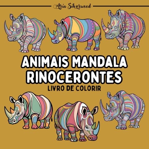 Animais Mandala - Rinocerontes: Um Livro de Colorir Mandala Único para Crianças e Adultos Animais Mandala - Rinocerontes: Um Livro de Colorir Mandala Único para Crianças e Adultos von Independently published