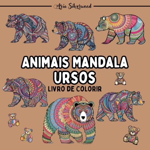 Animais Mandala - Ursos: Um Livro de Colorir Mandala Único para Crianças e Adultos Animais Mandala - Ursos: Um Livro de Colorir Mandala Único para Crianças e Adultos von Independently published